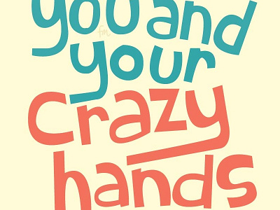 Crazy Hands calligraphy hand lettering handwritten lettering quotes type typography