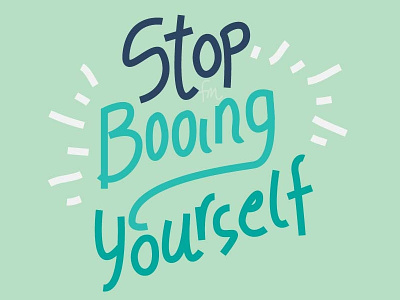 Stop Booing Yourself