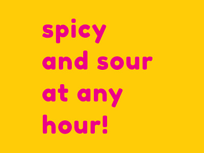Spicy and sour at any hour!