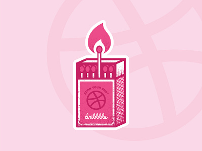 Burn Your Shot burn dribbble fire matches shot stickermule