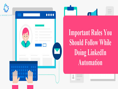 Important Rules You Should Follow While Doing LinkedInAutomation linkedin linkedin banner linkedinautomationtool