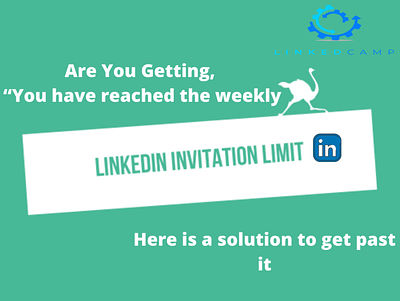 Are You Getting, “You have reached the weekly invitation limit?” linkedin linkedinautomationtool