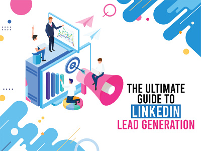 The Ultimate Guide to LinkedIn Lead Generation business linkedin linkedinautomationtool saas