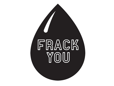 Frack You - Stop Fracking frack fracking frak fraking hollingsworth oil protest six14 sticker you