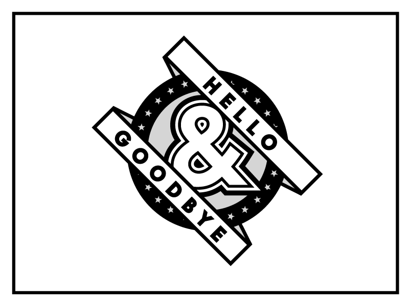 Hello & Goodbye emblem text black and white tattoo logo