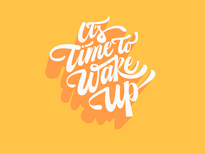 It´s Time To Wake Up calligraphy design lettering