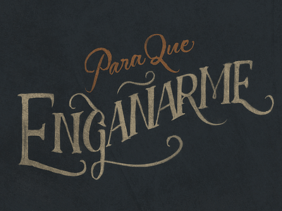 Para Que Engañarme calligraphy graphicdesign handlettering handmadefont lettering letters typography