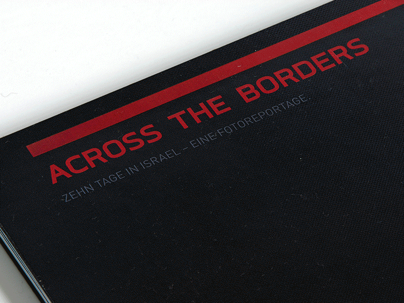 Across the Borders book data visualization doku editorial israel layout nikon photo photography picture book reportage travel webdesign website