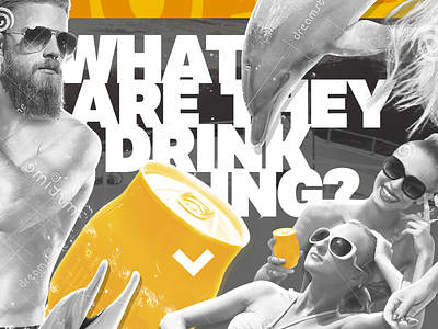 What are they Drinking? Redux collage design grayscale vibrant web yellow