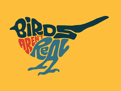 Birds aren't Real bird bird logo clientwork digitalart hand drawn handlettering jerryokolo logo designer logodesign logotype logotype designer procreate tshirt design typography