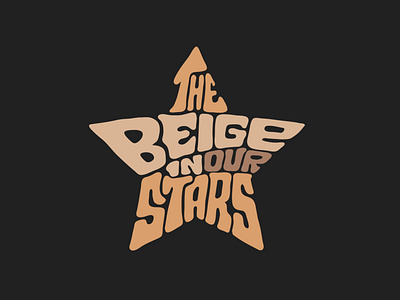 The Beige in Our Stars