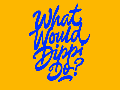 What Would Dippi Do?