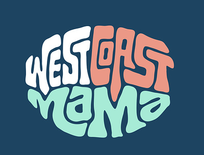 West Coast Mama client work clientwork custom lettering digitalart hand drawn lettering logo designer logodesign logotype logotype designer tshirtdesign typography westcoast