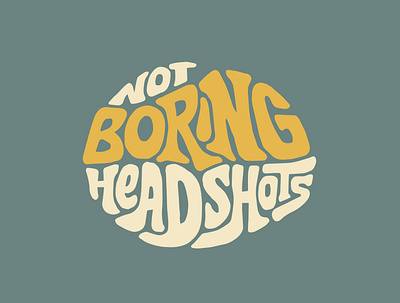 Not Boring Headshots clientwork custom lettering design digitalart hand drawn handlettering headshot lettering logodesign logotype photography photoshoot procreate realestate realtor typography