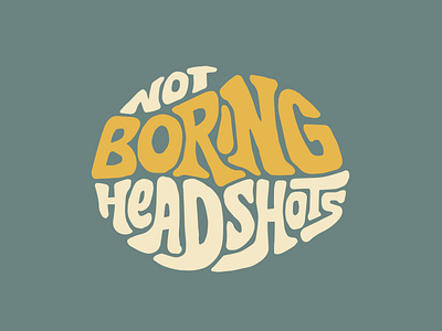 Not Boring Headshots clientwork custom lettering design digitalart hand drawn handlettering headshot lettering logodesign logotype photography photoshoot procreate realestate realtor typography