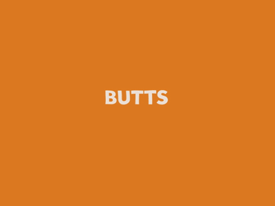 Word GIF #5 - Butts!
