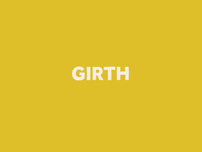 Word GIF #8 - Girth!