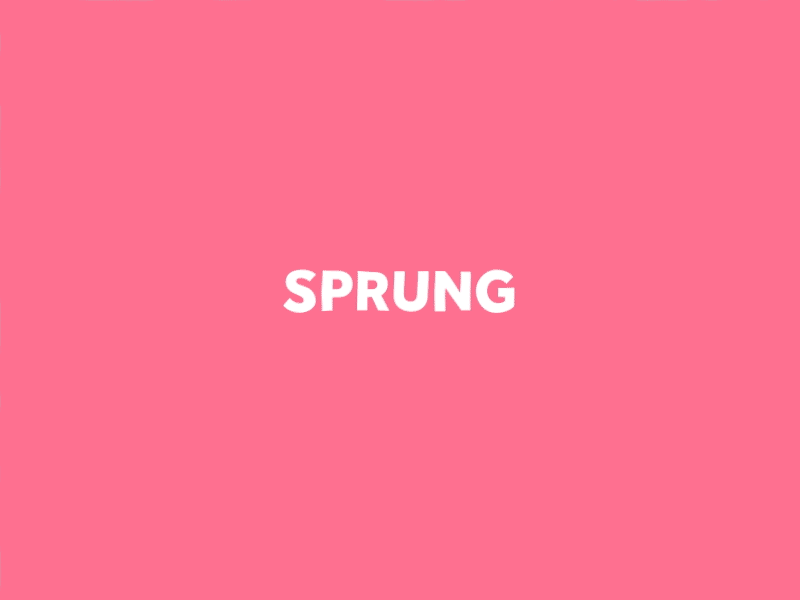 Word GIF #23 - Sprung!