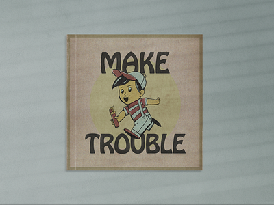 Make Trouble