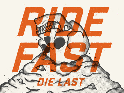 Ride Fast, Die Last grit grunge halftone skull
