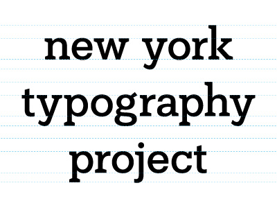New York Typography Project book font grid guide lines new project regular serif slab testing type typography york