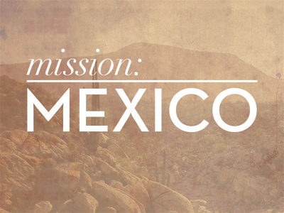 Mission: Mexico mexico