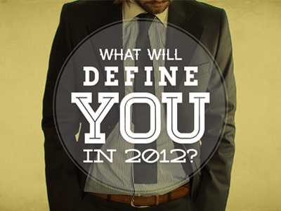 What Will Define You In 2012? sermon graphic