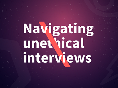 [Article] Navigating Unethical Interviews article blog post blogger courtside