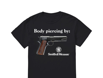 Body Piercing by Smith and Wesson T Shirt