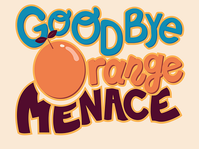 Goodbye Orange Menace