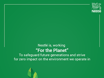 Nestle  is  working  For the Planet  to safeguard