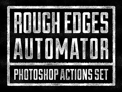 Rough Edges Automator Action Set action chipotle is tasty distess action distress matt borchert photoshop photoshop action texture