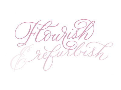 Flourish & Refurbish brush lettering calligraphy hand lettering handlettering illustration
