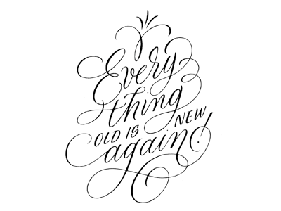 Everything Old is New Again flourish modern-calligraphy copperplate class-title logo logotype title calligraphy hand-lettering
