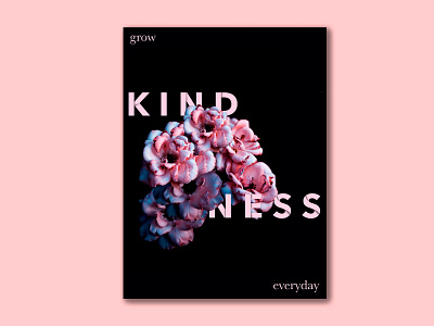 grow KINDNESS everyday design flowers photoshop pink quote typography