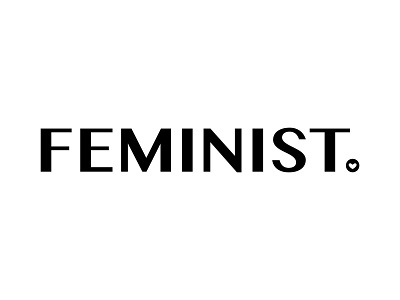 FEMINIST. design empower empowered female feminism feminist girl power inclusivity lettering love monochrome postmodern typography women