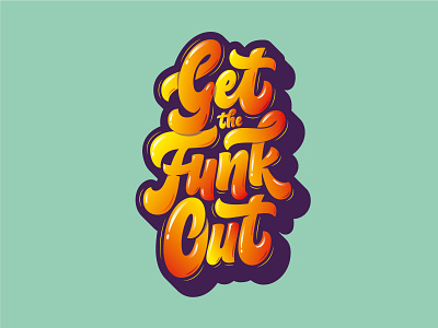 Get the Funk Out creative design graphic design graphics illustration illustrator lettering letters type type design typography