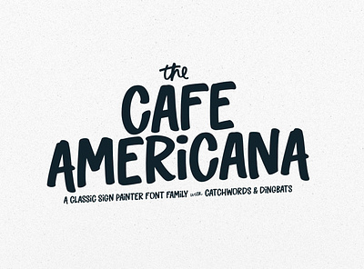 The Cafe Americana Font Family classic font font family sign painter type typeface
