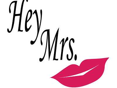 Hey Mrs. branding design graphic design illustration tshirt design typography vector