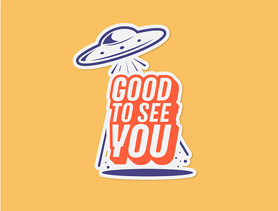Good To See You aliens badge illustration illustrator sticker stickers ufo ufos vector