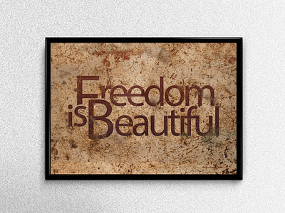 Freedom Is Beautiful freedom grunge poster typography