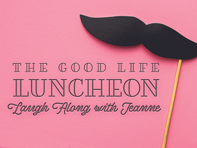 Good Life Luncheon - Laughs comedy event laugh logo promotion silly