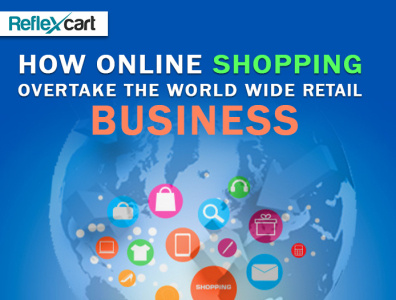 How Online Shopping Overtake the Worldwide Retail Business advantages branding commerce consumer consumers online online marketing online shopping online store shopping app shopping cart