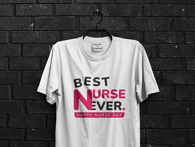 Best Nurse Ever | International Nurse Day - Typography T-shirt D nurse t shirt