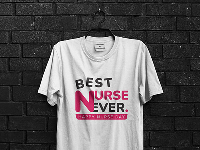 Best Nurse Ever | International Nurse Day - Typography T-shirt D