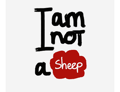 I am not a sheep. 2020 art artist design designer different graphic design graphicdesign humanity lettering life quotes sheep society typography unique