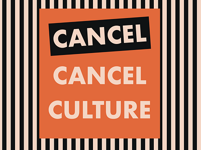 Cancel cancel culture 2020 art artist cancelculture culture designer graphic design graphicdesign lettering modern society typography wtf