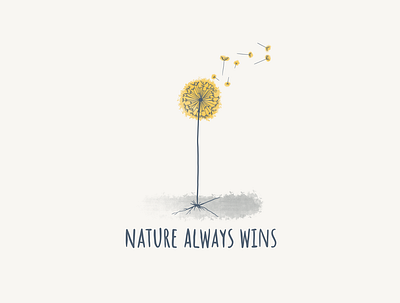 Nature always wins art artist beautiful designer graphic design graphicdesign illustration lettering life nature nature art nature illustration pretty quotes