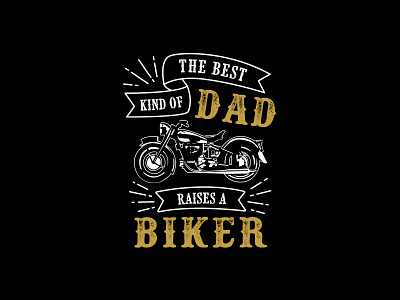 The best kind of dad biker best biker dad daddy family father fathers day great greeting label lettering motorcycle poster print quote retro rider t shirt tee vector