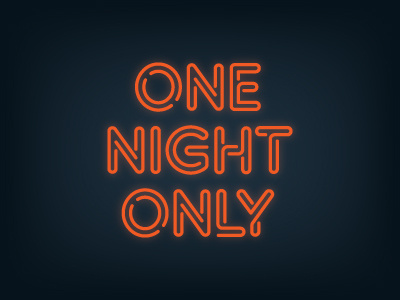 One Night Only branding glow identity illustration lettering logo neon sign signage type typography vector